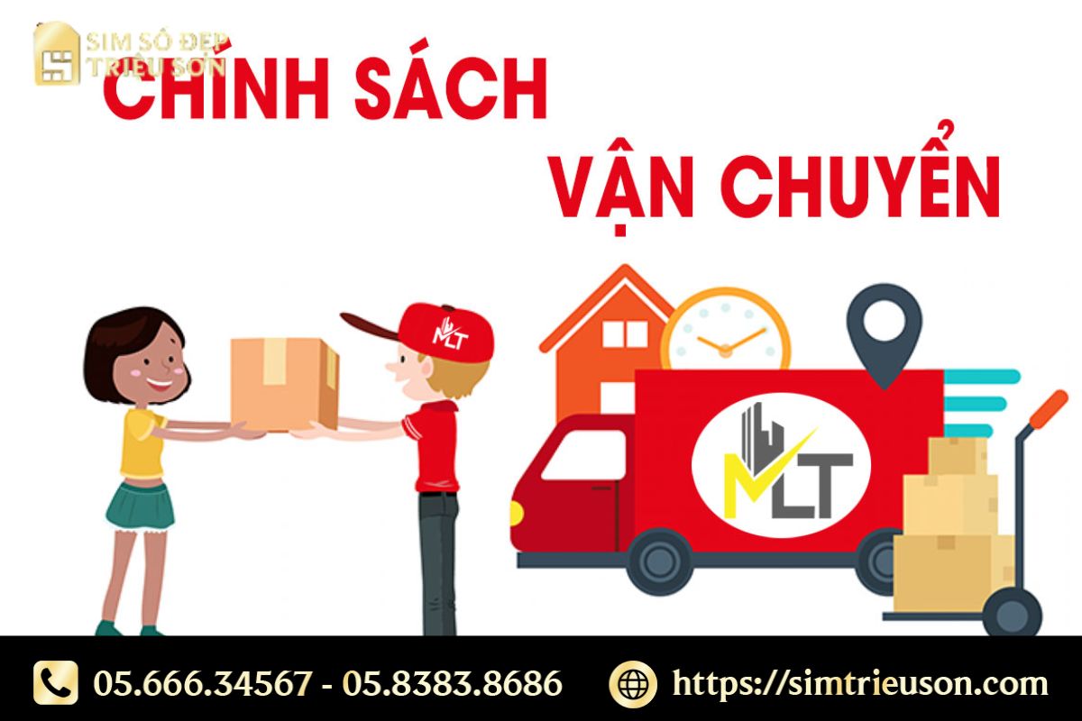 Chính sách vận chuyển tại Sim Số Đẹp Triệu Sơn rõ ràng, minh bạch 
