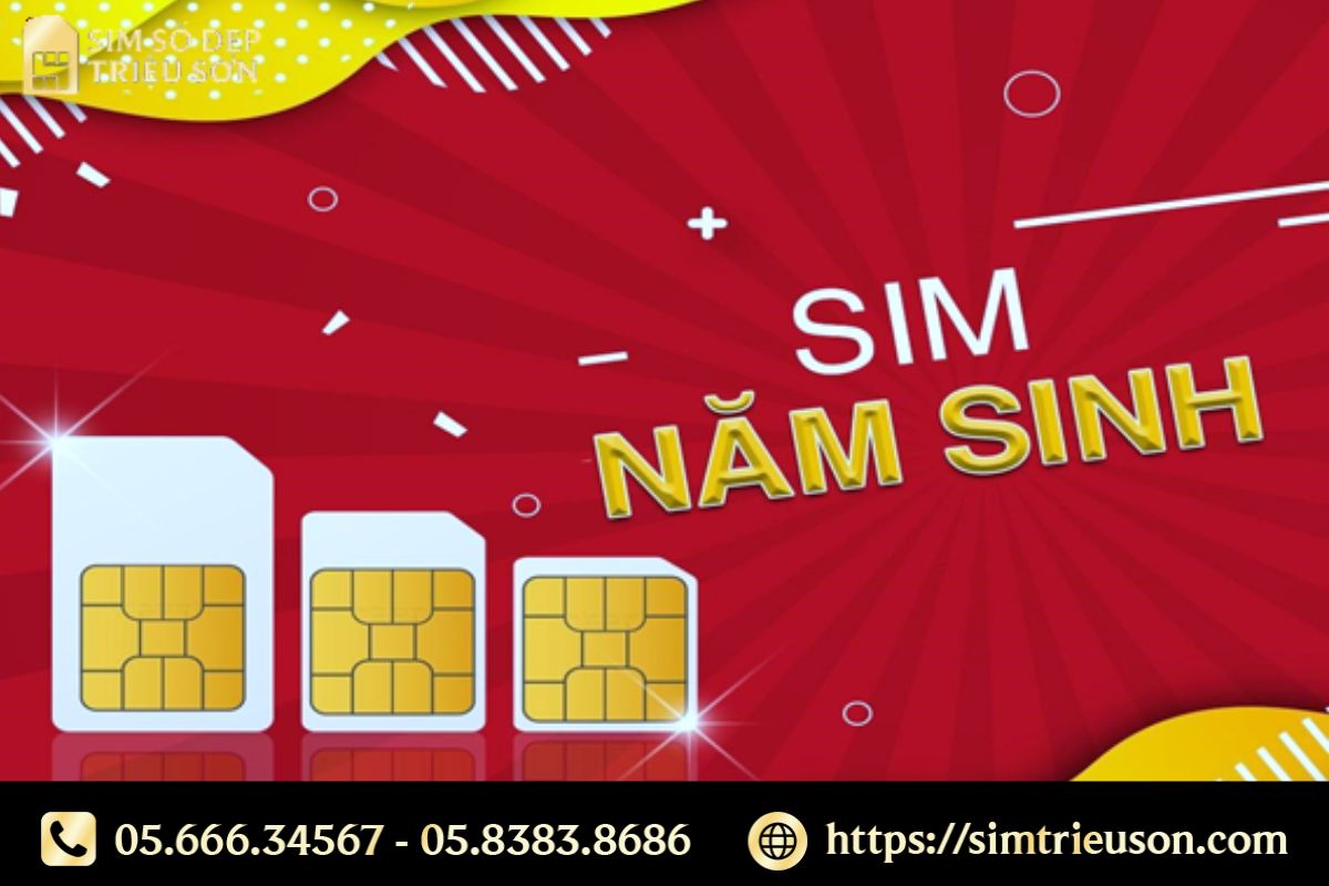 Sim số đẹp Triệu Sơn - Địa chỉ bán sim năm sinh uy tín nhất hiện nay