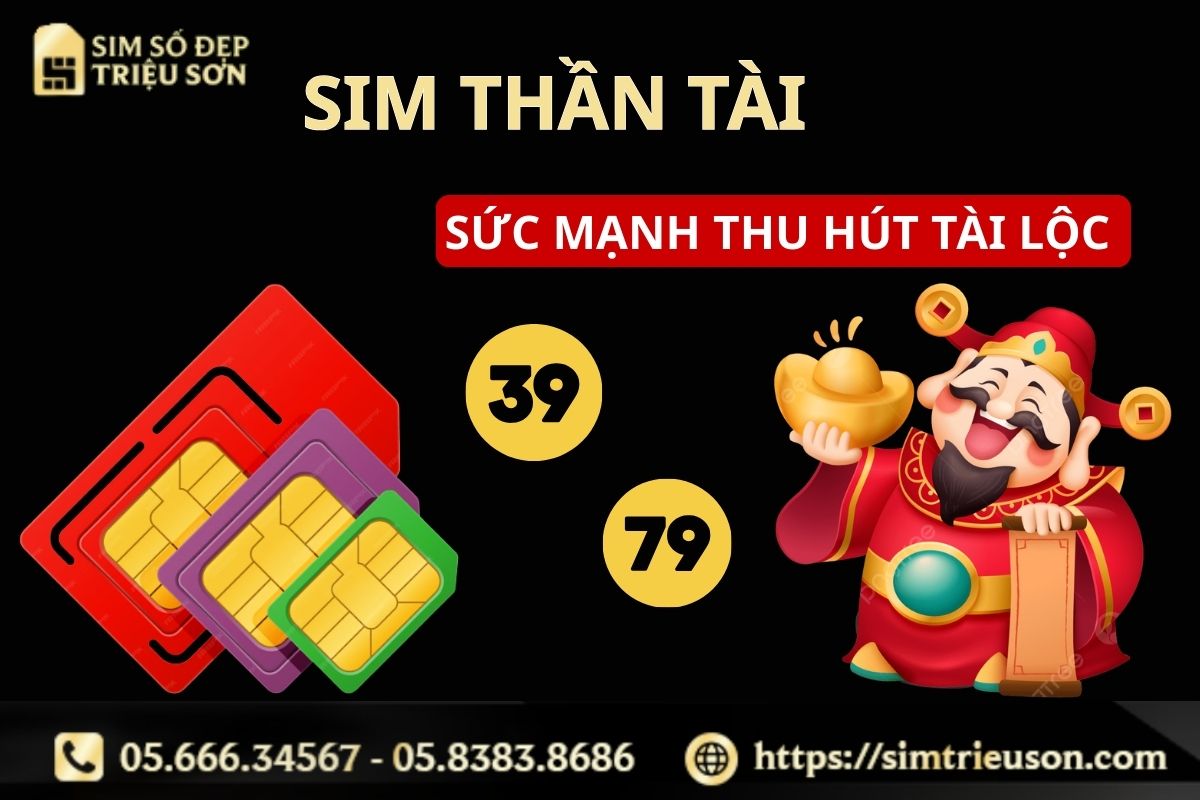 Sim thần tài mang đến nhiều tài lộc cho chủ sở hữu