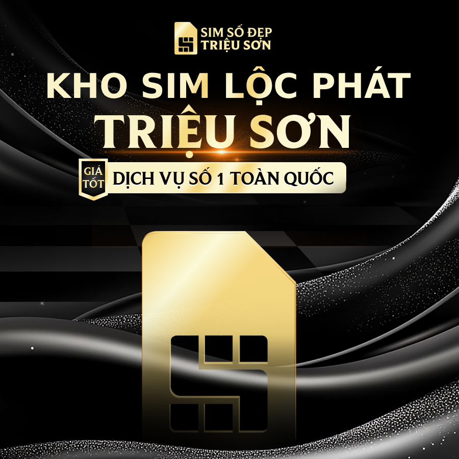 Sim số đẹp Triệu Sơn sở hữu kho sim lộc phát chất lượng