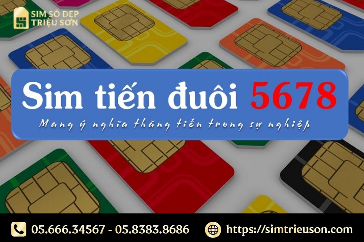 Sim tiến đuôi 5678 được nhiều người ưa chuộng