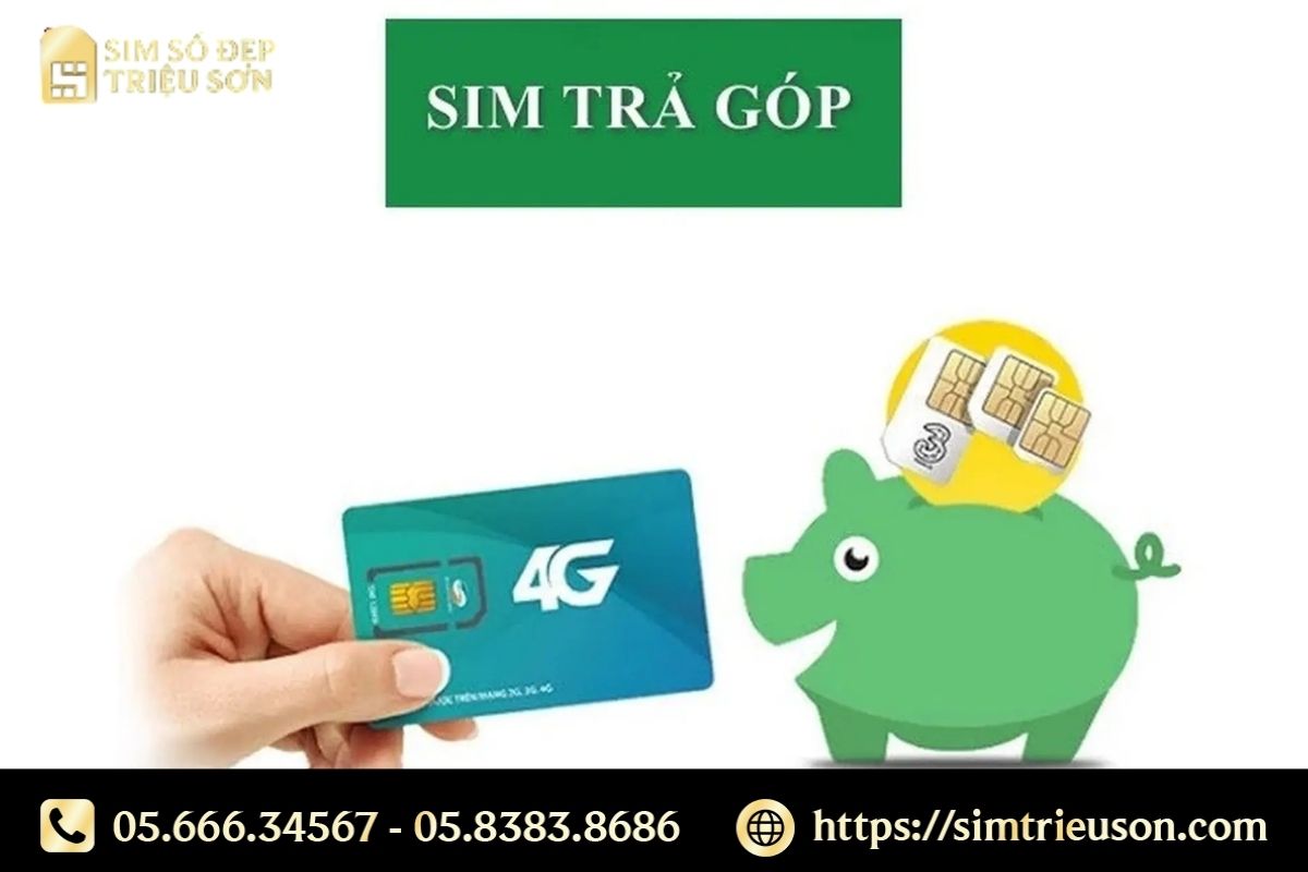 Ưu điểm khi mua sim trả góp là gì?