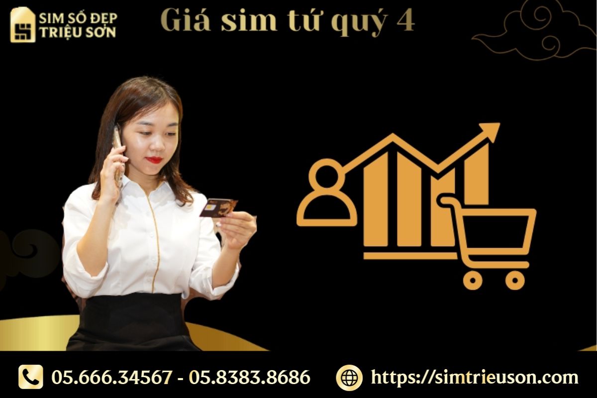 Giá sim tứ quý 4 phụ thuộc vào đầu số nhà mạng, vị trí dãy số và yếu tố phong thủy