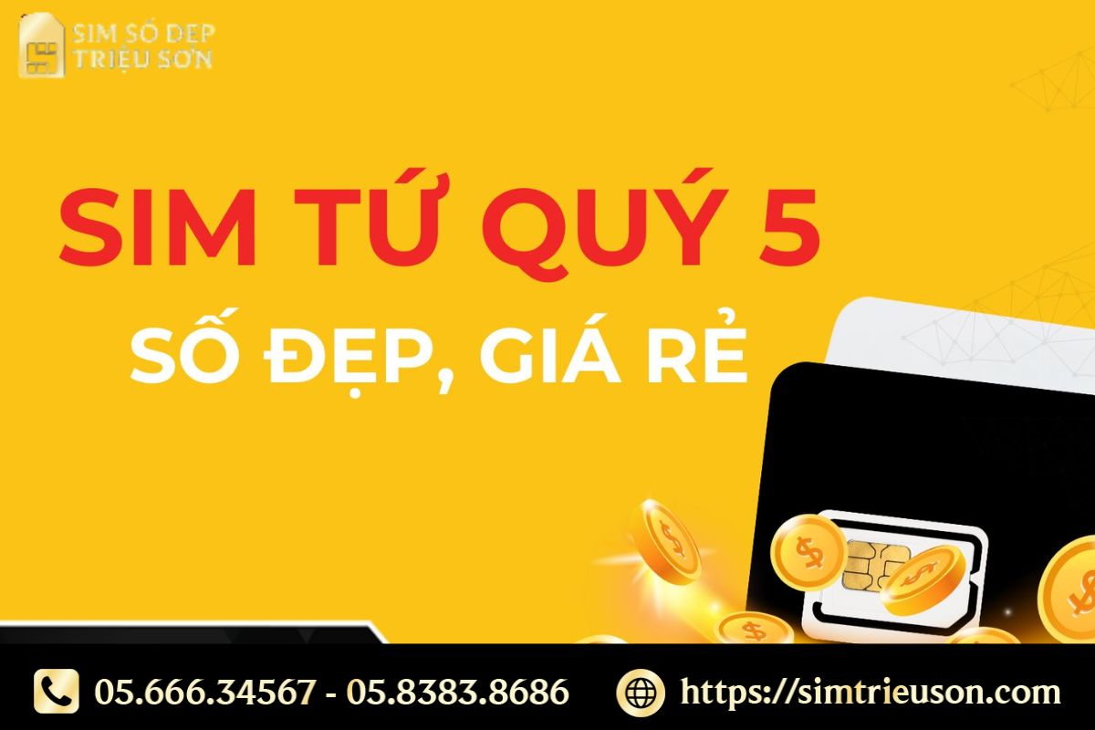 Sim tứ quý 5 được xếp vào nhóm sim VIP, có giá cao hơn so với nhiều dòng sim khác